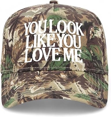 You Look Like You Love Me Trucker Hat